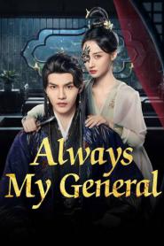 Always My General (2025) ตามแม่ทัพออกรบไปพบรัก