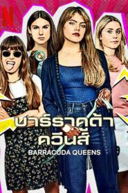 Barracuda Queens (2023) บาร์ราคูด้า ควีนส์ – Eps