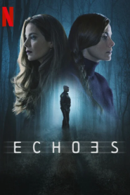 Echoes (2022) – Eps