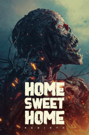Home Sweet Home Rebirth (2025) โฮมสวีทโฮม กำเนิดใหม่