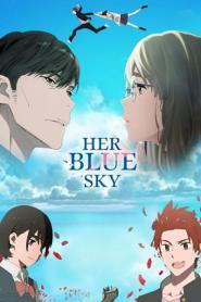 Her Blue Sky ท้องฟ้าสีฟ้าของเธอ (2019)