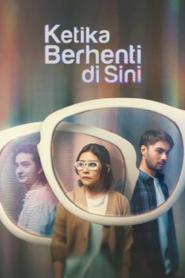 Ketika Berhenti Di Sini (2023)