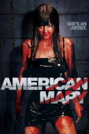 American Mary (2012) คลีนิคผ่าวิปริต