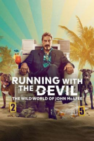 Running with the Devil The Wild World of John McAfee (2022)