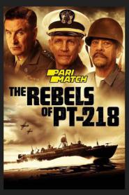 The Rebels of PT 218 (2021)