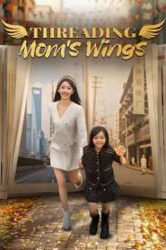 Threading Mom’s Wings (2025)