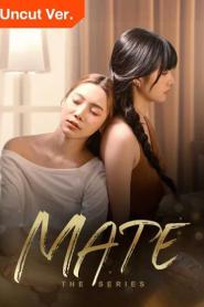 Mate the series (2024) Mate เพื่อนรัก Uncut Ver.