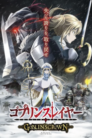 Goblin Slayer Goblin’s Crown The Movie