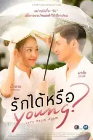 Let s Begin Again (2026) รักได้หรือ Young – Eps