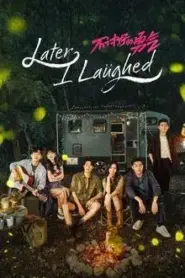 Later I Laughed (2024) หัวใจไร้พันธนาการ