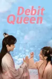 Debit Queen (2024) ท่านพี่ เงินน่ะมีไหม – Eps