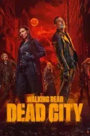 The Walking Dead Dead City (2025) เดอะวอล์กกิงเดด เดดซิตี้ ปี 2