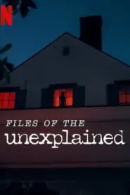Files of the Unexplained (2024) ไฟล์พิศวง